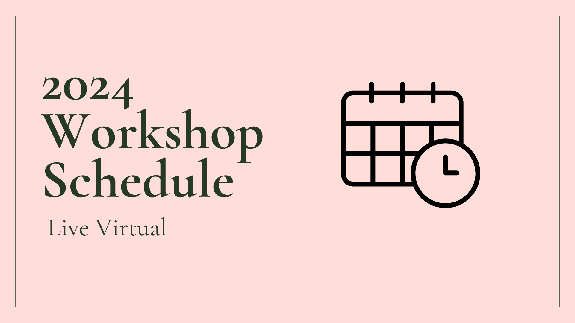 2024 Workshop Schedule